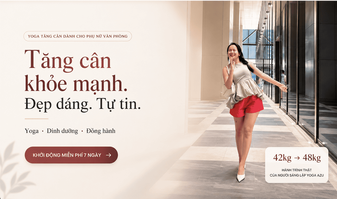 Yoga Azu – Chương trình yoga tăng cân khỏe mạnh dành cho phụ nữ văn phòng. Khởi động miễn phí 7 ngày.
